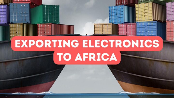 Exporting Electronics to Africa