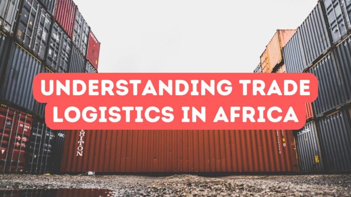 Understanding Trade Logistics in Africa