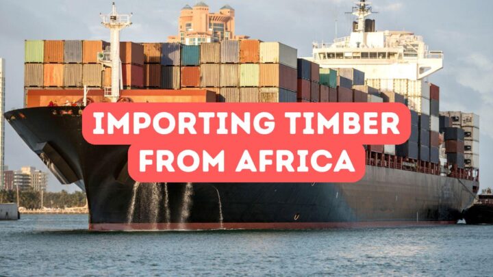 Importing Timber from Africa