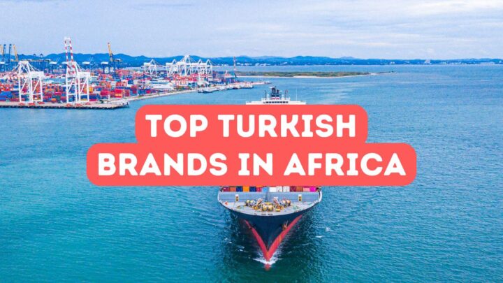 Top Turkish Brands in Africa