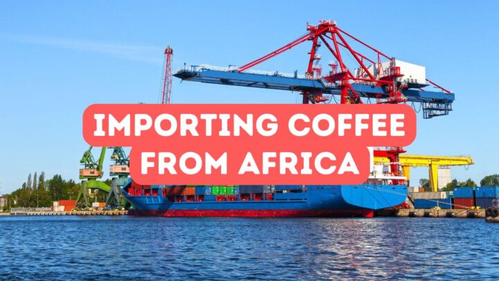Importing Coffee from Africa