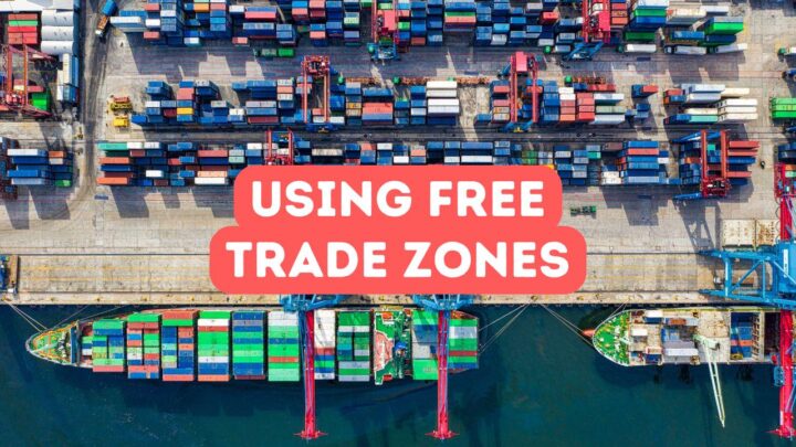 How to Use Free Trade Zones