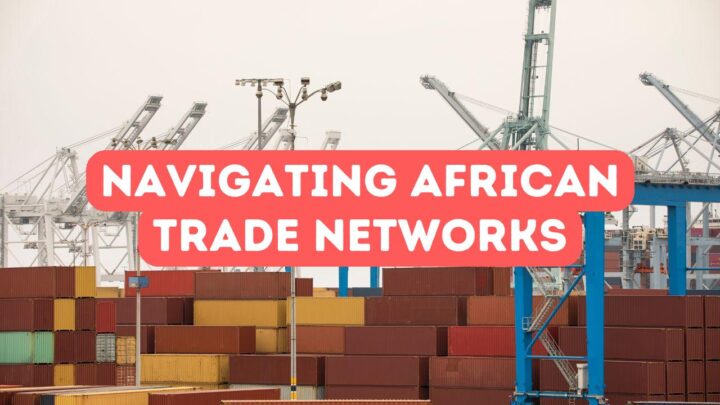 Navigating African Trade Networks