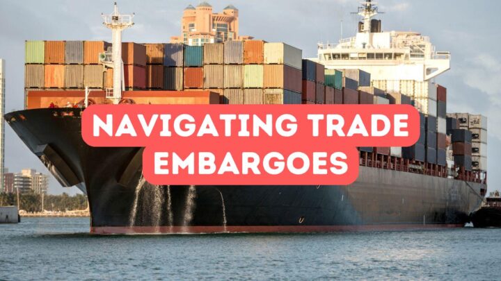 Navigating Trade Embargoes