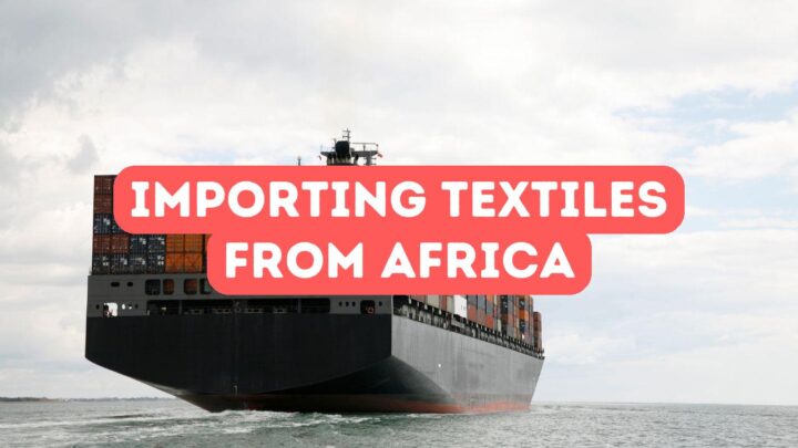 Importing Textiles from Africa