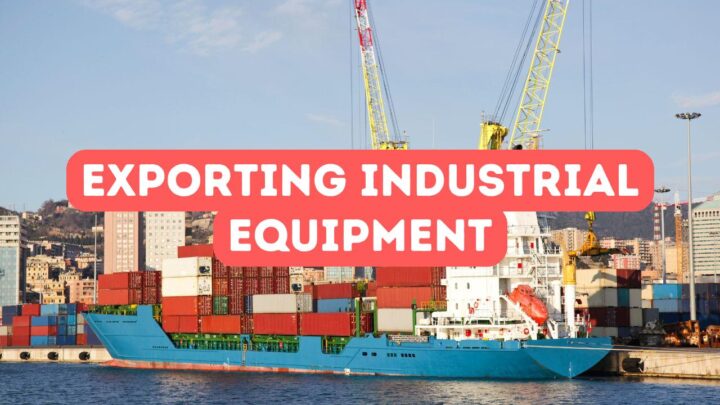 Exporting Industrial Equipment