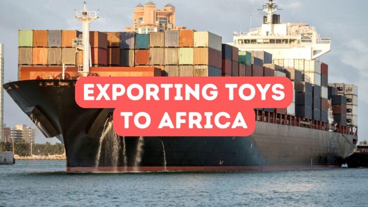 Exporting Toys to Africa