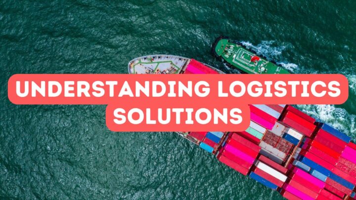 Understanding Trade Logistics Solutions