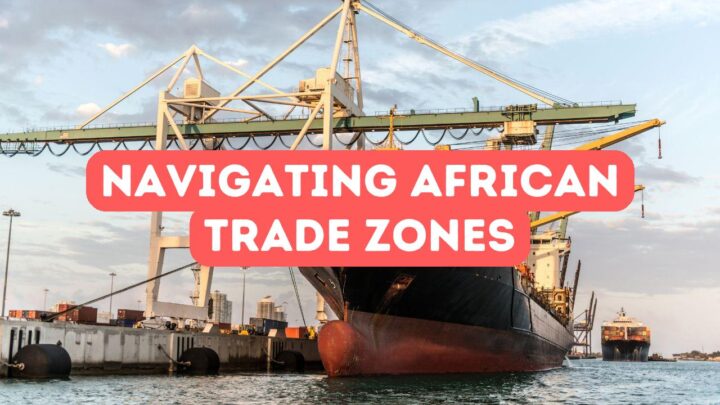Navigating African Trade Zones